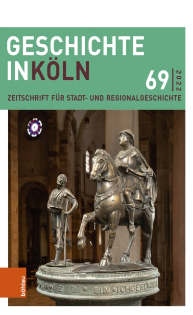 Geschichte in Koln 69 (2022): Zeitschrift fur Stadt- und Regionalgeschichte
