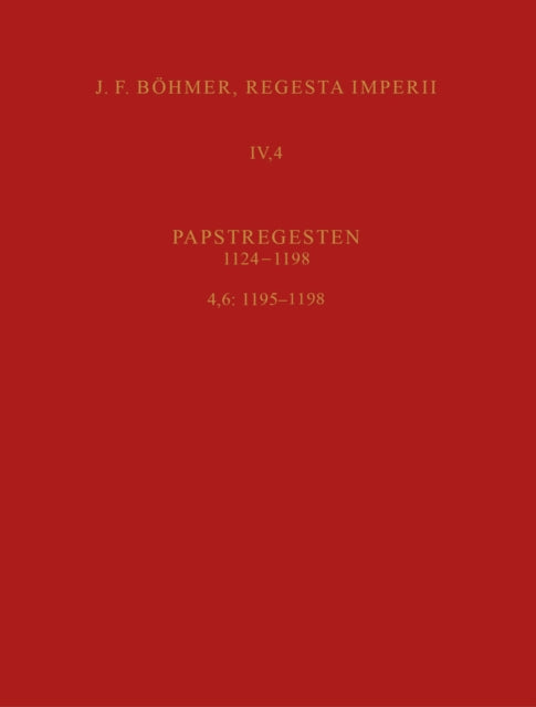 Regesta Imperii IV, 4, Lfg. 6: 1195–1198. Colestin III.: Vierte Abteilung: Papstregesten 1124-1198. Teil 4: 1181-1198, Lieferung 6