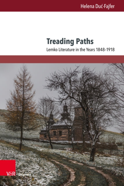 Treading Paths: Lemko Literature in the Years 1848–1918