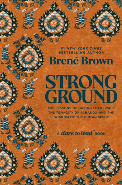 Strong Ground: The Lessons of Daring Leadership, the Tenacity of Paradox and the Wisdom of the Human Spirit