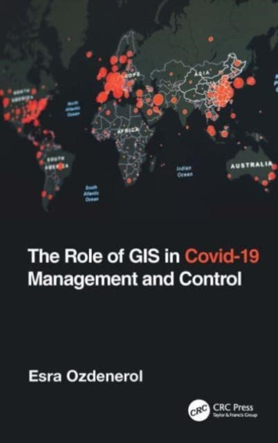 The Role of GIS in COVID-19 Management and Control