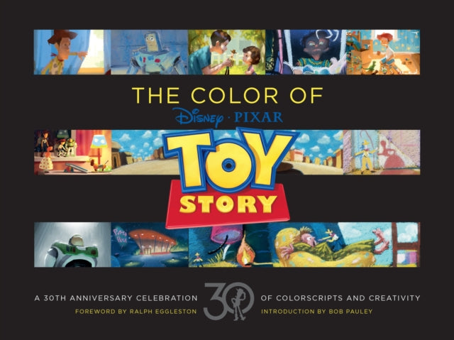 Disney/Pixar The Color of Toy Story: A 30th Anniversary Celebration of Colorscripts and Creativity