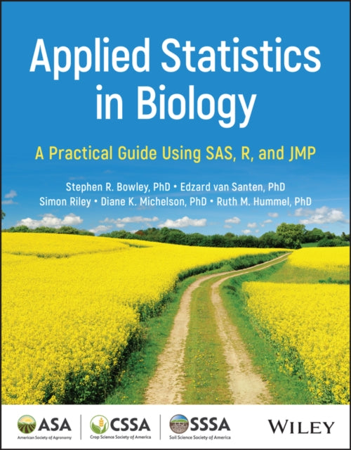 Applied Statistics in Biology: A Practical Guide Using SAS, R, and JMP