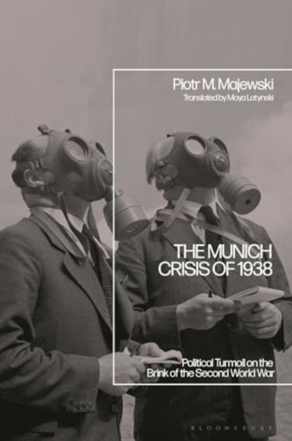 The Munich Crisis of 1938: Political Turmoil on the Brink of the Second World War