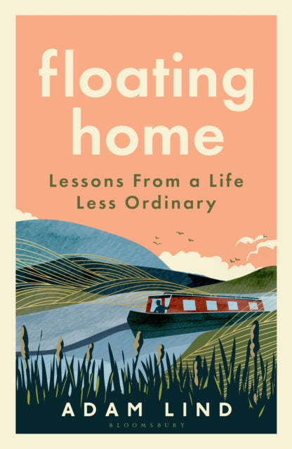 Floating Home: Lessons from a life less ordinary by the internet’s favourite narrowboat dweller