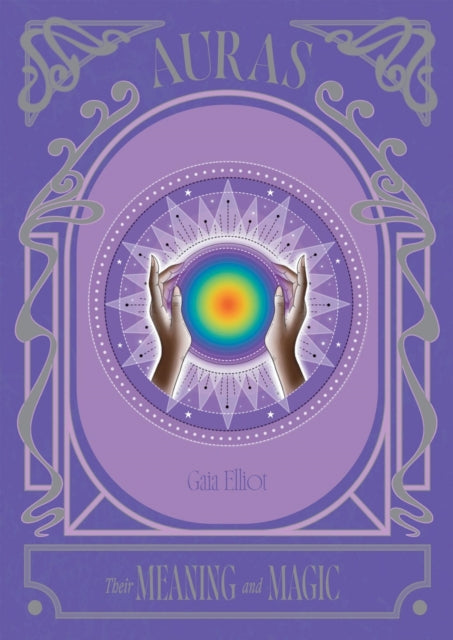 Auras: Their Meaning and Magic
