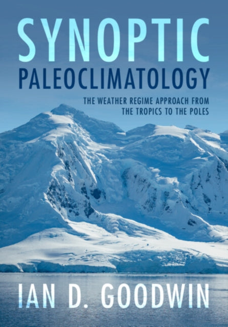 Synoptic Paleoclimatology: The Weather Regime Approach from the Tropics to the Poles