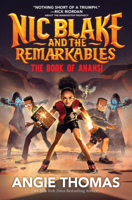 Nic Blake and the Remarkables: The Book of Anansi: A thrilling fantasy adventure series inspired by African folklore by the bestselling author of The Hate U Give for readers aged 9, 10, 11, 12
