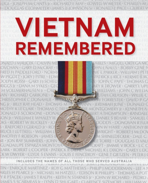 Vietnam Remembered: including the names of all of those who served