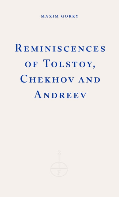 Reminiscences of Tolstoy, Chekhov and Andreyev