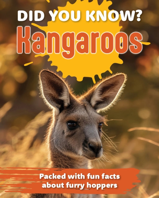 Did You Know? Kangaroos: Packed with fun facts and figures about furry hoppers