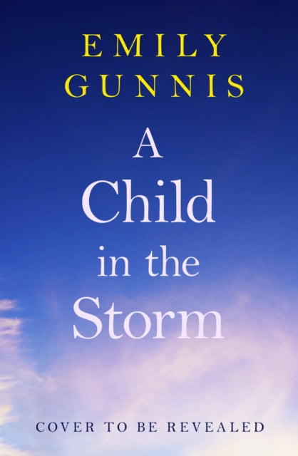 A Child in the Storm: Read the brand new pulse-pounding emotional page-turner from the bestselling author