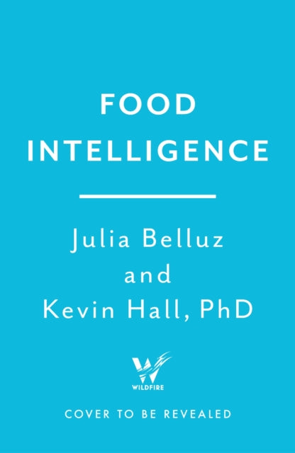 Food Intelligence: The Science of How Food Both Nourishes and Harms Us