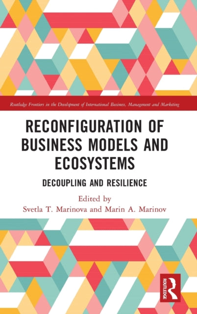 Reconfiguration of Business Models and Ecosystems: Decoupling and Resilience