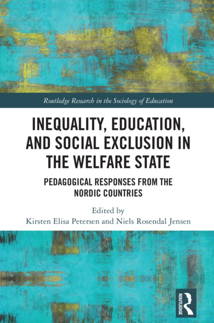 Inequality, Education, and Social Exclusion in the Welfare State: Pedagogical Responses from the Nordic Countries