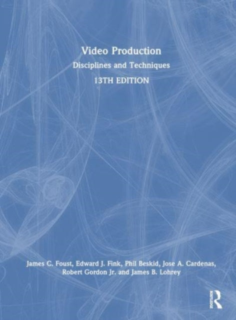 Video Production: Disciplines and Techniques