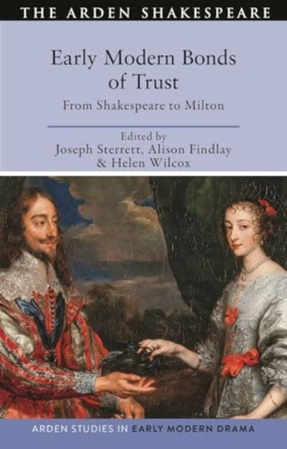 Early Modern Bonds of Trust: From Shakespeare to Milton