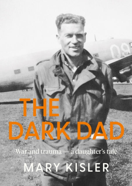 The Dark Dad: War and trauma — a daughter’s tale