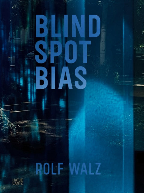 Rolf Walz: Blind Spot Bias (Bilingual edition)