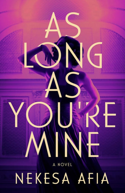 As Long as You're Mine: A Novel