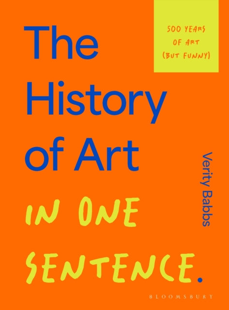 The History of Art in One Sentence: 500 Years of Art (But Funny)