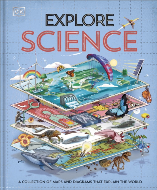 Explore: Science: A Visual Journey Through Our World