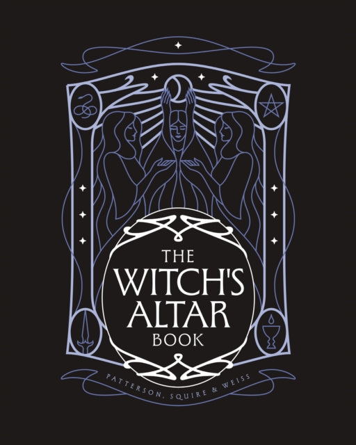 The Witch's Altar Book: The definitive guide to modern witchcraft