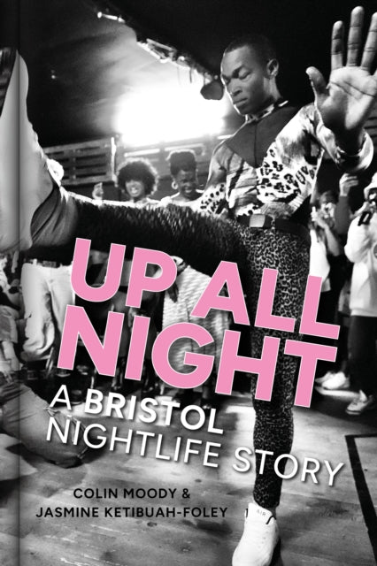 Up All Night: A Bristol Nightlife Story