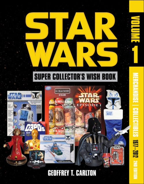 Star Wars Super Collector's Wish Book, Vol. 1: Merchandise / Collectibles, 1977-2012