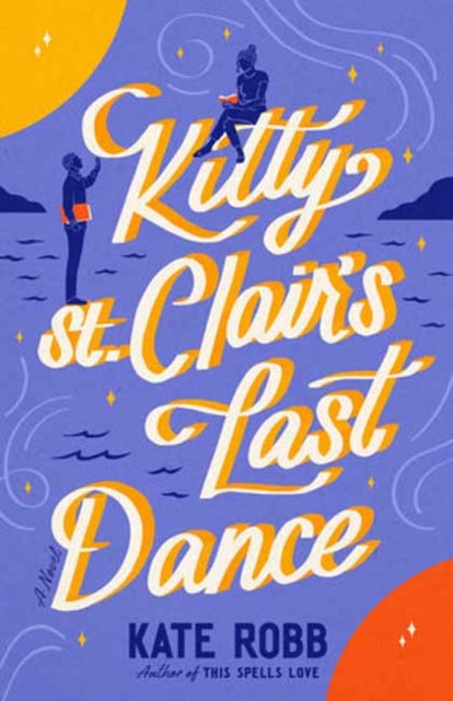 Kitty St. Clair's Last Dance: A Novel