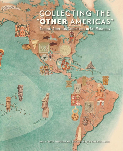 Collecting the "Other Americas": Ancient Americas Collections in Art Museums