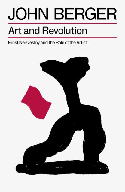 Art and Revolution: Ernst Neizvestny and the Role of the Artist