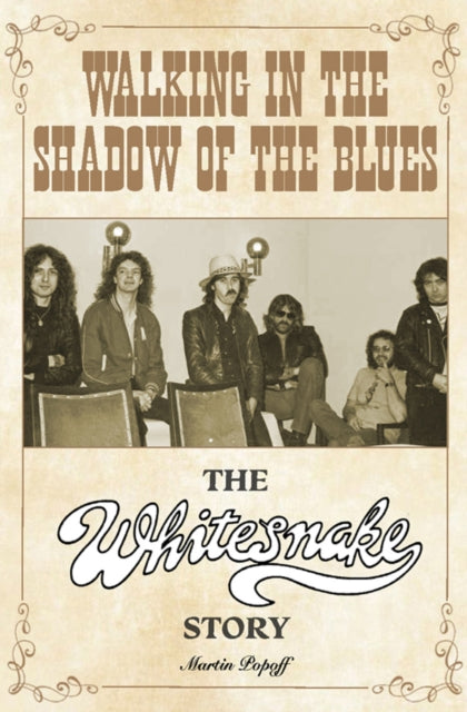 Walking in the Shadow of the Blues: The Whitesnake Story