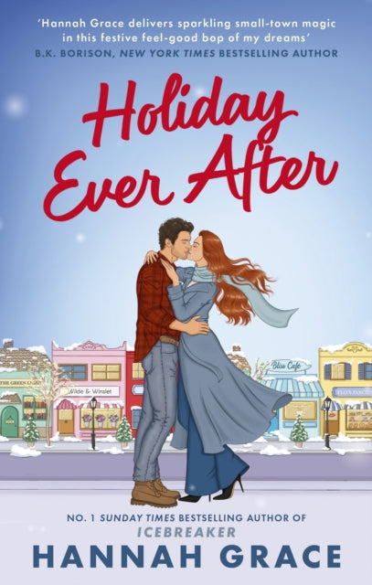 Holiday Ever After: A brand new small-town romance from the author of the bestselling sensation, Icebreaker
