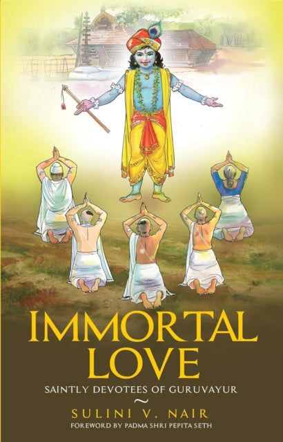 Immortal Love: Saintly Devotees of Guruvayur
