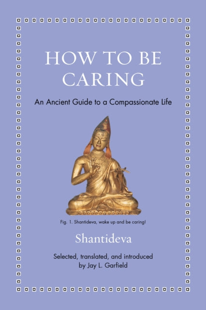 How to Be Caring: An Ancient Guide to a Compassionate Life