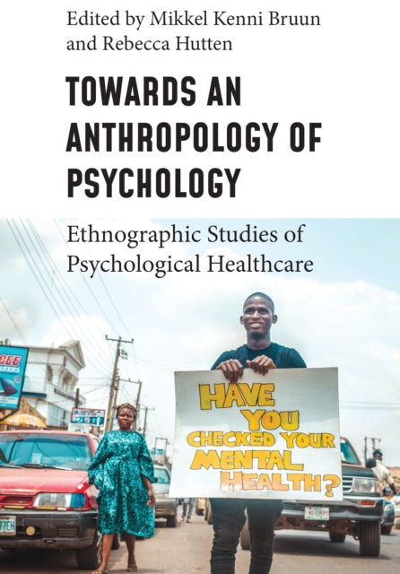 Towards an Anthropology of Psychology: Ethnographic Studies of Psychological Healthcare