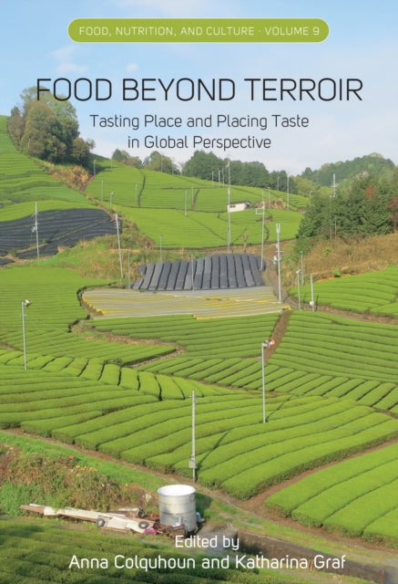 Food Beyond Terroir: Tasting Place and Placing Taste in Global Perspective