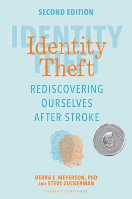 Identity Theft, Second Edition: Rediscovering Ourselves After Stroke
