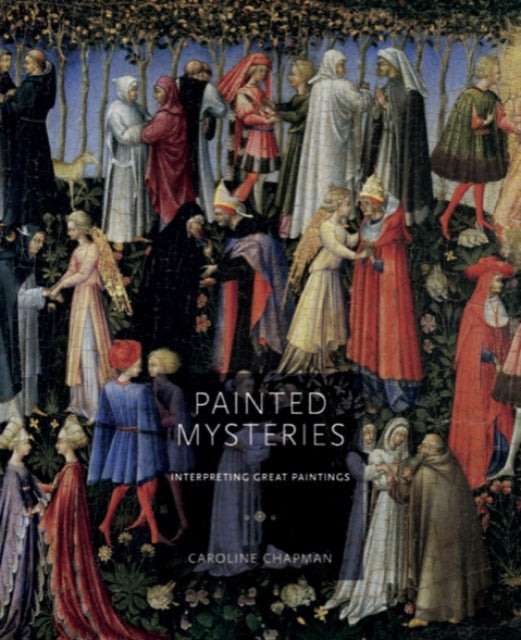 Painted Mysteries: Interpreting Great Paintings
