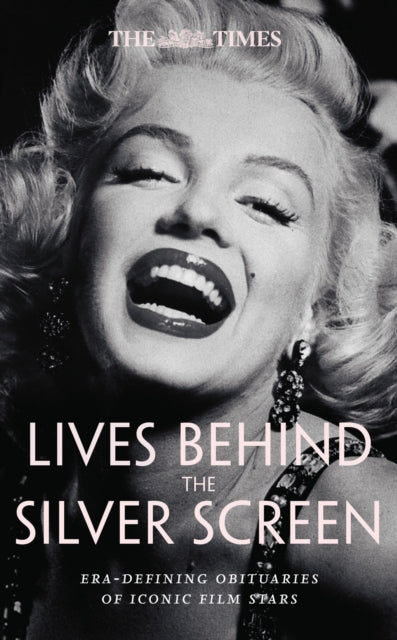 The Times Lives Behind the Silver Screen: Era-Defining Obituaries of Iconic Film Stars