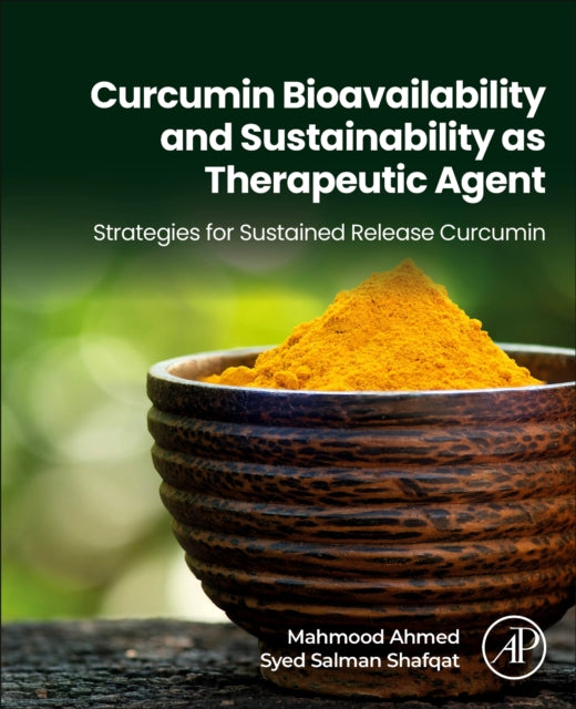 Curcumin Bioavailability and Sustainability as Therapeutic Agent: Strategies for Sustained Release Curcumin
