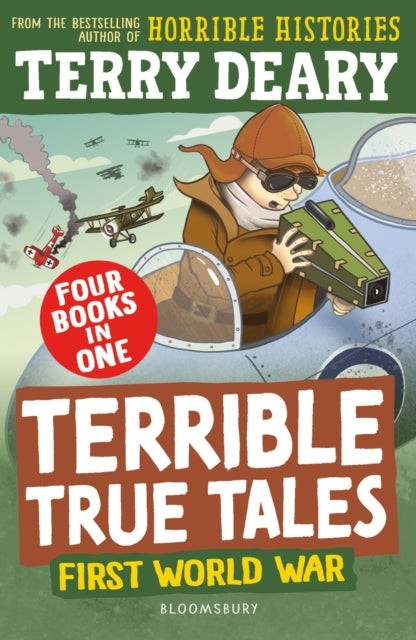 Terrible True Tales: First World War: From the author of Horrible Histories, perfect for 7+