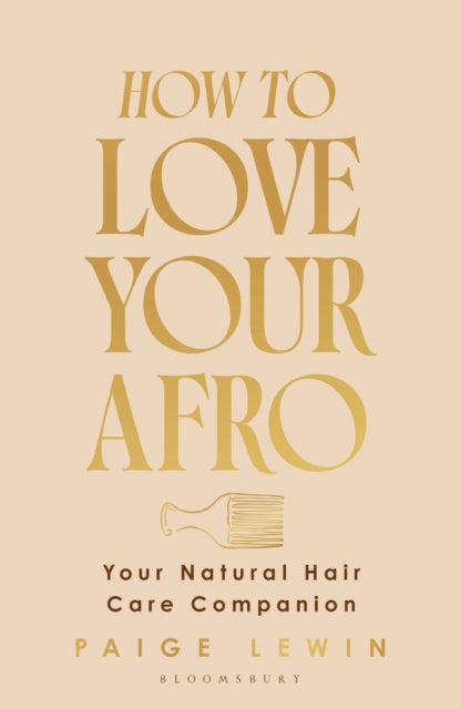 How to Love Your Afro: Your Natural Hair Care Companion