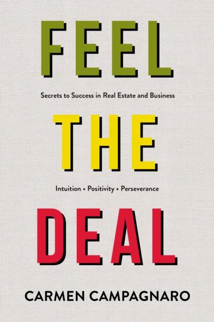 Feel the Deal: Unlocking Secrets to Success in Real Estate and Business