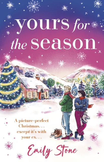 Yours for the Season: A picture-perfect Christmas. Except it's with your ex...