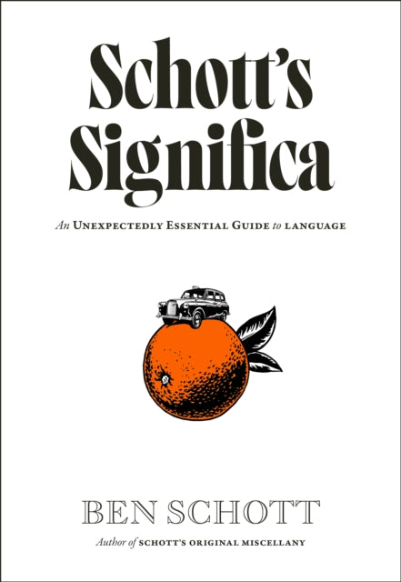 Schott’s Significa: An Unexpectedly Essential Guide to Language