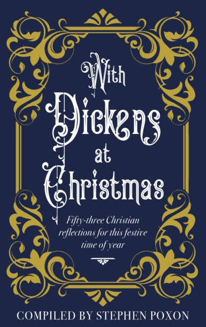 With Dickens at Christmas: 52 Daily Readings for Christians for this festive season of year