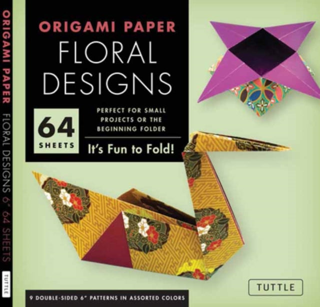 Origami Paper - Floral Designs - 6" - 60 Sheets: Tuttle Origami Paper: Origami Sheets Printed with 9 Different Patterns (Instructions for 6 Projects Included)