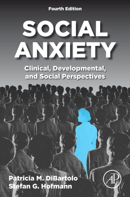 Social Anxiety: Clinical, Developmental, and Social Perspectives